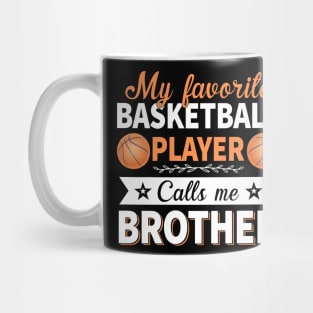 My Favorite Basketball Player Calls Me Brother Mug